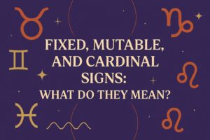 fixed vs cardinal zodiac signs